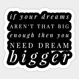 If your dreams Sticker